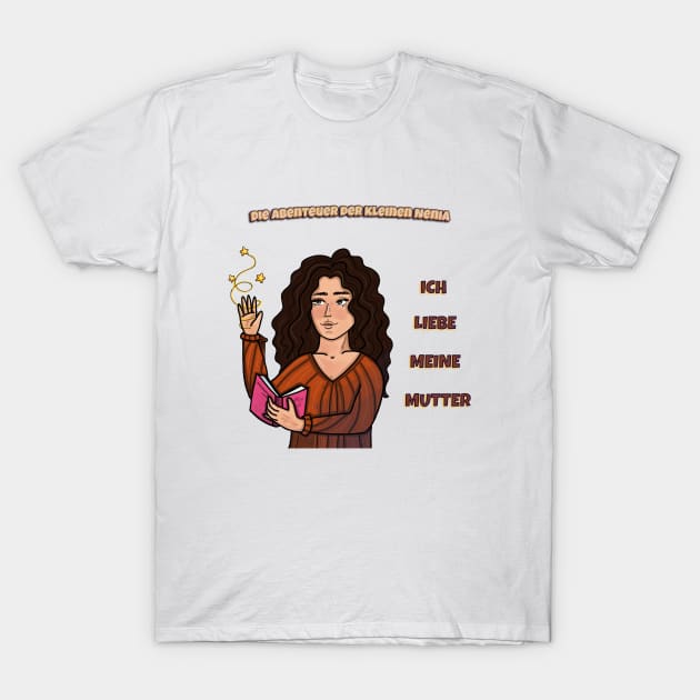 Mutter - The Adventures of Little Nenia - German version T-Shirt by The Adventures of Little Nenia